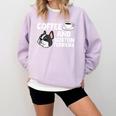 Boston Terrier Lover Coffee And Boston Terriers Comfort Colors Sweatshirt Orchid