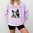 Love Is Boston Terrier Bostie Comfort Colors Sweatshirt Orchid