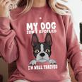 Boston Terrier American Gentleman Dog Lover I'm Well Trained Comfort Colors Sweatshirt Crimson