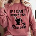 Boston Terrier If I Can't Bring My Dog I'm Not Going Men Women Kids Comfort Colors Sweatshirt Crimson