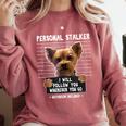 Personal Stalker I'Ll Follow You Wherever You Go Yorkie Comfort Colors Sweatshirt Crimson