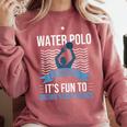 Water Polo Because It's Fun To Drown Your Friends Waterpolo Comfort Colors Sweatshirt Crimson