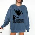 Boston Terrier Shirt Ok Seriously Who Farted Comfort Colors Sweatshirt Denim