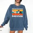 Cute Boston Terrier Best Boston Terrier Dad Ever Comfort Colors Sweatshirt Denim