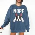 Nope Boston Terrier Puppy Dog Bostie Lover Men Women Girls Kids Comfort Colors Sweatshirt Denim