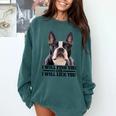 Boston Terrier Will Find And Lick You Bostie Mom Comfort Colors Sweatshirt Blue Spruce