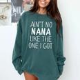 Kids Ain't No Nana Like The One I Got Comfort Colors Sweatshirt Blue Spruce