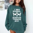 I Was Normal 2 Boston Terriers Ago Dog Lover For Men Women Girls Kids Comfort Colors Sweatshirt Blue Spruce