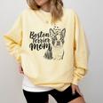 Boston Terrier Dog Bostie Mom Idea For Women Comfort Colors Sweatshirt Butter