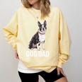 Boston Terrier Dog Dad Boston Terrier Dog Lovers Comfort Colors Sweatshirt Butter