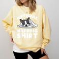 Boston Terrier Dog Official Sleeping Shirt Men Women Kids Comfort Colors Sweatshirt Butter