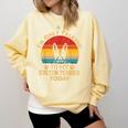 Boston Terrier Lover I'm Only Talking To My Dog Today Comfort Colors Sweatshirt Butter