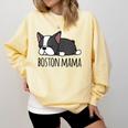 Cute Boston Terrier Boston Mama Comfort Colors Sweatshirt Butter