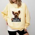 Personal Stalker I'Ll Follow You Wherever You Go Yorkie Comfort Colors Sweatshirt Butter