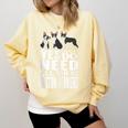 Yes I Really Do Need All These Boston Terriers Comfort Colors Sweatshirt Butter