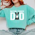 Boston Terrier Dad Of A Bostie Dad Bostie Father Comfort Colors Sweatshirt Chalky Mint