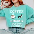 Boston Terrier Shirt Coffee And Boston Terrier Cute Dog For Men Women Girls Kids Comfort Colors Sweatshirt Chalky Mint