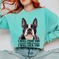 Boston Terrier Will Find And Lick You Bostie Mom Comfort Colors Sweatshirt Chalky Mint