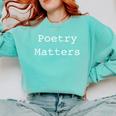 Poetry Matters Poem Writers Poet English Teacher Poetry Comfort Colors Sweatshirt Chalky Mint