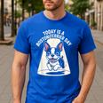 Today Is A Boston Terrier Day Cute Dog Lover Cartoon Men's Casual T-Shirt Royal Blue