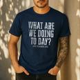 What Are We Doing Today PE Teacher Life Funny Men Women Kids Men&#x27;s Casual T-Shirt Navy