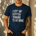 I Left My Boston Terrier To Be Here Men's Casual T-Shirt Navy