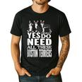 Yes I Really Do Need All These Boston Terriers Men's Casual T-Shirt Black