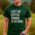 I Left My Boston Terrier To Be Here Men's Casual T-Shirt Forest