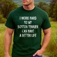 I Work Hard So My Boston Terrier Can Have A Better Life Men's Casual T-Shirt Forest