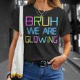 Bruh We Are Glowing In My Glowing Era Group Team Tie Die T-Shirt Gifts for Her