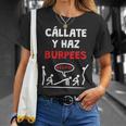 Cállate Y Burpees Diseño Divertido Para Crossfit Y Gimnasio In Mangas Camiseta unisex Regalos para ella