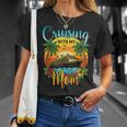 Cruising With My Mom Daughter Son Cruise Vacation Matching T-Shirt Gifts for Her