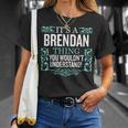 Es Lo De Brendan Que No Entenderías Hombres Es Divertidos Camiseta unisex Regalos para ella