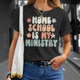Home School Is My Ministry Homeschool Mom Christian Faith T-Shirt Gifts for Her