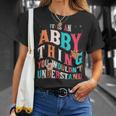 It's Abby Thing You Wouldn't Understand Abby Groovy Tシャツ 彼女への贈り物