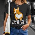 Mamma Corgi Talk To My Fluff Cane Mamma Cane Papà Maglietta Regalos para ella