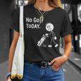 No Golf Todayadtick Man ユーモア ゴルフカートを押す Tシャツ 彼女への贈り物