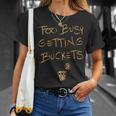 Too Busy Getting Buckets 面白いバスケットボール Tシャツ 彼女への贈り物