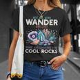 Wander Are Lostome Looking For Rocks Geologist Tシャツ 彼女への贈り物