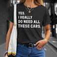Yes I Really Do Need All These Cars 面白い車 Tシャツ 彼女への贈り物