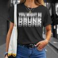 愉快な飲酒ユーモア You Might Be Drunk Tシャツ 彼女への贈り物