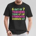 67 Teacher Teacher 6 7 Overuse 67 T-Shirt Personalized Gifts