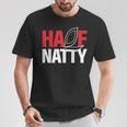 Half Natty ハーフナチュラルステロイドボディービルダー Tシャツ 面白い贈り物