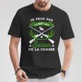 Je Peux Pas C'est Laaison De La Chasse Chasse Chasseur T-Shirt Cadeaux drôles