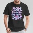 Mom Of The K-Pop Birthday Girls Korean Music Music Lovers T-Shirt Unique Gifts