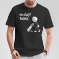 No Golf Todayadtick Man ユーモア ゴルフカートを押す Tシャツ 面白い贈り物