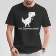 No Internet Dinosaur- No ConnectionChrome Brower Tシャツ 面白い贈り物