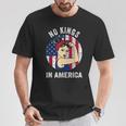 No Kings Vintage America No Kings In America T-Shirt Unique Gifts