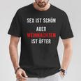 Sex Istchön Aber Weihnachten Ist Öfter Zweideutigpruch T-Shirt Lustige Geschenke