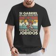 Si Gabriel No Puede Arreglarlo Estamos Jodidos Gabriel Camiseta unisex Regalos divertidos